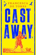 Cast Away: or, the Surprising Adventures of Alexander Selkirk