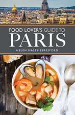 The Food Lover's Guide to Paris