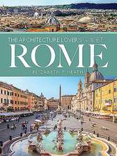 The Architecture Lover's Guide to Rome