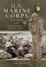 Moran, J: US Marine Corps Uniforms and Equipment in World Wa