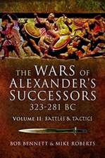 The Wars of Alexander's Successors 323-281 BC