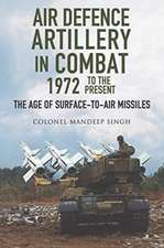 Singh, M: Air Defence Artillery in Combat, 1972-2018