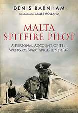 Barnham, D: Malta Spitfire Pilot