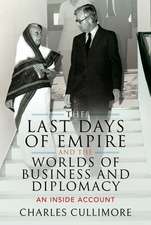 The Last Days of Empire and the Worlds of Business and Diplomacy