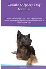 German Shepherd Dog Activities German Shepherd Dog Tricks, Games & Agility. Includes