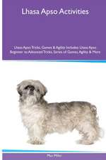 Lhasa Apso Activities Lhasa Apso Tricks, Games & Agility. Includes