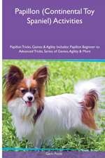 Papillon (Continental Toy Spaniel) Activities Papillon Tricks, Games & Agility. Includes