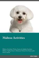 Maltese Activities Maltese Activities (Tricks, Games & Agility) Includes