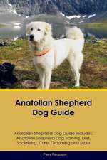 Anatolian Shepherd Dog Guide Anatolian Shepherd Dog Guide Includes