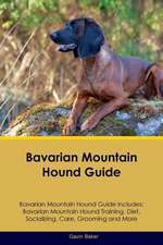 Bavarian Mountain Hound Guide Bavarian Mountain Hound Guide Includes