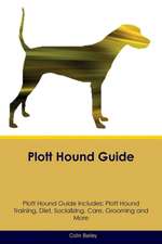 Plott Hound Guide Plott Hound Guide Includes