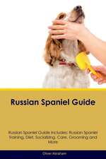 Russian Spaniel Guide Russian Spaniel Guide Includes