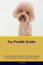 Toy Poodle Guide Toy Poodle Guide Includes