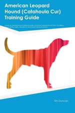 American Leopard Hound (Catahoula Cur) Training Guide American Leopard Hound Training Includes