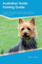 Australian Terrier Training Guide Australian Terrier Training Includes