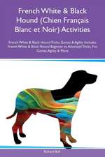 French White & Black Hound (Chien Français Blanc et Noir) Activities French White & Black Hound Tricks, Games & Agility Includes