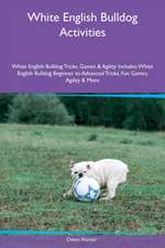 White English Bulldog Activities White English Bulldog Tricks, Games & Agility Includes