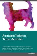 Australian Yorkshire Terrier Activities Australian Yorkshire Terrier Activities (Tricks, Games & Agility) Includes