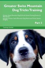 Greater Swiss Mountain Dog Tricks Training Greater Swiss Mountain Dog Tricks & Games Training Tracker & Workbook. Includes