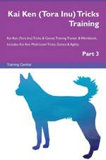 Kai Ken (Tora Inu) Tricks Training Kai Ken (Tora Inu) Tricks & Games Training Tracker & Workbook. Includes