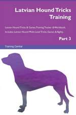 Latvian Hound Tricks Training Latvian Hound Tricks & Games Training Tracker & Workbook. Includes