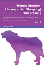 Tornjak (Bosnian-Herzegovinian Sheepdog) Tricks Training Tornjak (Bosnian-Herzegovinian Sheepdog) Tricks & Games Training Tracker & Workbook. Includes