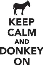 Keep Calm & Donkey On Workbook of Affirmations Keep Calm & Donkey On Workbook of Affirmations