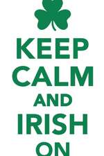 Keep Calm Irish On Workbook of Affirmations Keep Calm Irish On Workbook of Affirmations