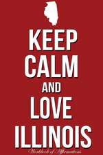 Keep Calm Love Illinois Workbook of Affirmations Keep Calm Love Illinois Workbook of Affirmations