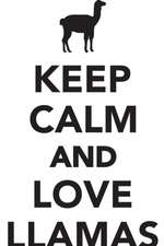 Keep Calm Love Llamas Workbook of Affirmations Keep Calm Love Llamas Workbook of Affirmations