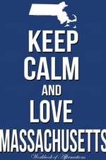 Keep Calm Love Massachusetts Workbook of Affirmations Keep Calm Love Massachusetts Workbook of Affirmations