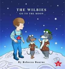 Bourne, R: The Wilbies Go To The Moon