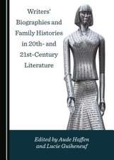 Writers' Biographies and Family Histories in 20th- And 21st-Century Literature