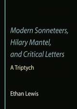 Modern Sonneteers, Hilary Mantel, and Critical Letters