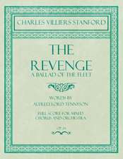 The Revenge - A Ballad of the Fleet - Full Score for Mixed Chorus and Orchestra - Words by Alfred, Lord Tennyson - Op.24