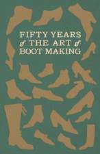 Fifty Years of The Art of Boot Making