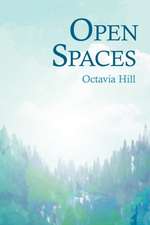 Open Spaces: With the Excerpt 'The Open Space Movement' by Charles Edmund Maurice