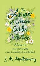 The Anne of Green Gables Collection;Volumes 1-3 (Anne of Green Gables, Anne of Avonlea and Anne of the Island)