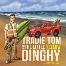 Tradie Tom and the little Yellow Dinghy