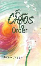 Jagger, D: From Chaos to Order