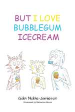 But I Love Bubblegum Icecream