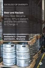 Beer and Racism – How Beer Became White, Why It Ma tters, and the Movements to Change It