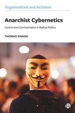 Anarchist Cybernetics – Control and Communication in Radical Politics