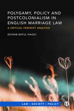 Polygamy, Policy and Postcolonialism in English Ma rriage Law – A Critical Feminist Analysis