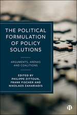 The Political Formulation of Policy Solutions – Ar guments, Arenas, and Coalitions