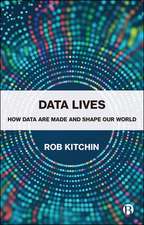 Data Lives – How Data Are Made and Shape Our World