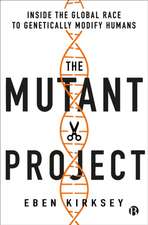 The Mutant Project – Inside the Global Race to Gen etically Modify Humans