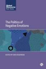 The Politics of Negative Emotions