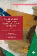 Claiming and Contesting Representation in Mexico – Meanings, Practices and Settings