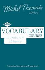 Mandarin Chinese Vocabulary Course New Edition (Learn Mandarin Chinese with the Michel Thomas Method)